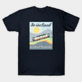 Lookout Mountain Incline Railway "So Inclined" T-Shirt